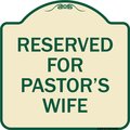 Signmission Reserved for Pastors Wife Heavy-Gauge Aluminum Architectural Sign, 18" x 18", TG-1818-23188 A-DES-TG-1818-23188